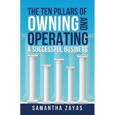 The Ten Pillars of Owning and Operating a Successful Business
