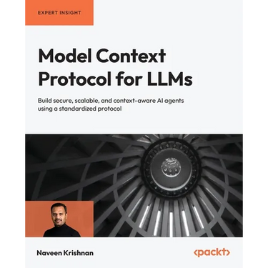 Model Context Protocol for LLMs: Build secure, scalable, and context-aware AI agents using a standardized protocol