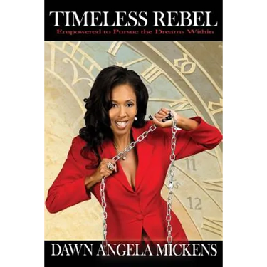 Timeless Rebel: Empowered to Pursue the Dreams Within