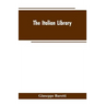 The Italian Library. Containing an Account of the Lives and Works of the Most Valuable Authors of Italy: With a Preface, Exhibiting the Changes of the