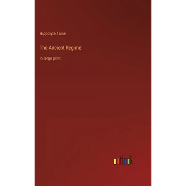 The Ancient Regime: in large print