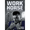 Work Horse: From an Amish Farm to the NFL Gridiron