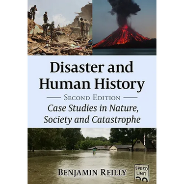Disaster and Human History: Case Studies in Nature, Society and Catastrophe, 2D Ed.