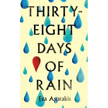 Thirty-Eight Days of Rain: Winner of the 2024 Ink Book Prize for Fiction