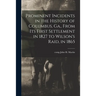 Prominent Incidents in the History of Columbus, Ga., From Its First Settlement in 1827 to Wilson's Raid, in 1865