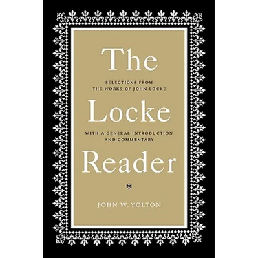 The Locke Reader: Selections from the Works of John Locke with a General Introduction and Commentary