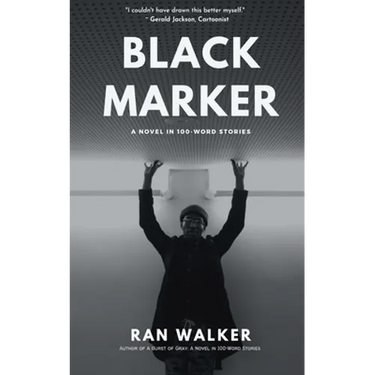 Black Marker: A Novel in 100-Word Stories