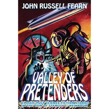 Valley of Pretenders: Classic Pulp Science Fiction Stories in the Vein of Stanley G. Weinbaum