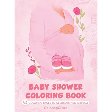 Baby Shower Coloring Book: 30 Coloring Pages to Celebrate New Arrivals
