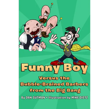 Funny Boy Versus the Bubble-Brained Barbers from the Big Bang