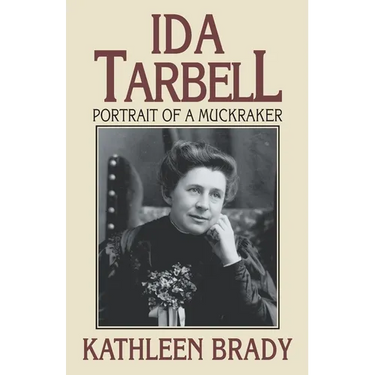 Ida Tarbell: Portrait of a Muckraker
