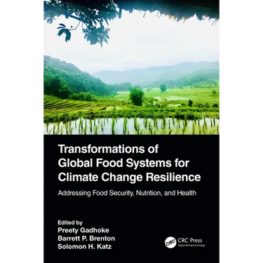 Transformations of Global Food Systems for Climate Change Resilience: Addressing Food Security, Nutrition, and Health