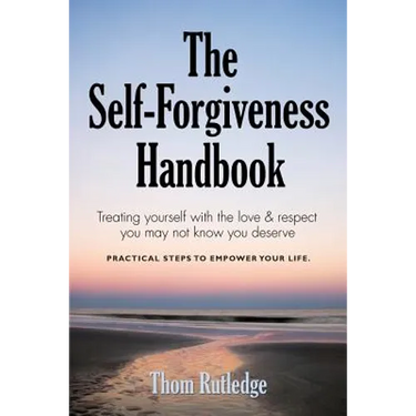 The Self-Forgiveness Handbook