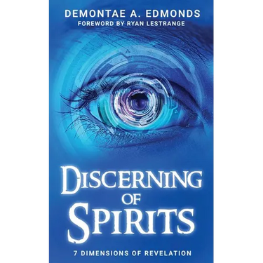 Discerning Of Spirits: Seven Dimensions Of Revelation