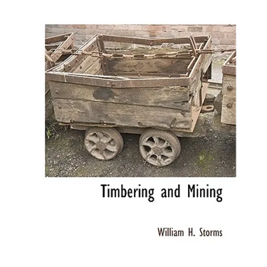 Timbering and Mining