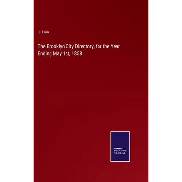 The Brooklyn City Directory, for the Year Ending May 1st, 1858