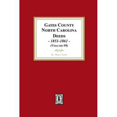 Gates County, North Carolina Deeds, 1851-1861. (Volume #9)