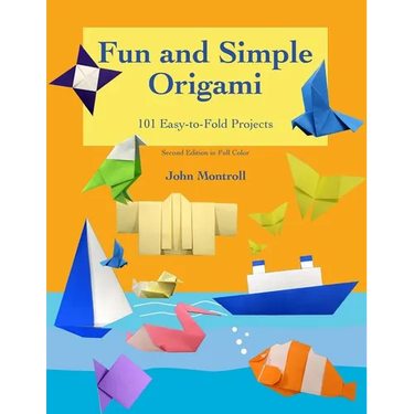 Fun and Simple Origami: 101 Easy-to-Fold Projects