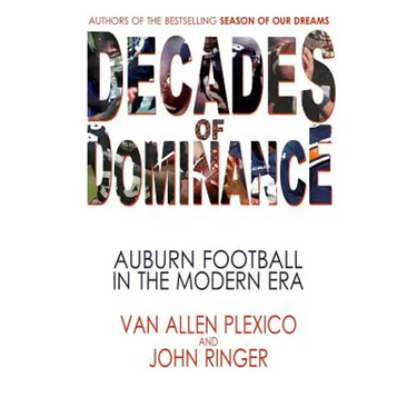 Decades of Dominance: Auburn Football in the Modern Era