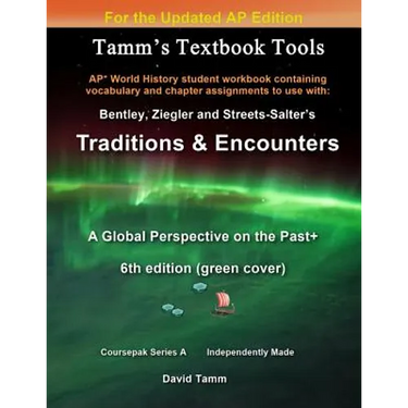 Bentley's Traditions & Encounters+ 6th Edition (Updated) Student Workbook: Relevant chapter assignments tailor-made for the Bentley text reflecting th