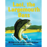 Laci, the Largemouth Bass