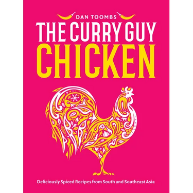 Curry Guy Chicken: Deliciously Spiced Recipes from South and Southeast Asia