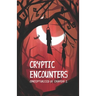 Cryptic Encounters
