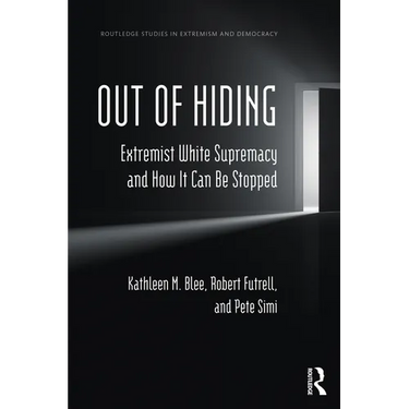Out of Hiding: Extremist White Supremacy and How It Can be Stopped