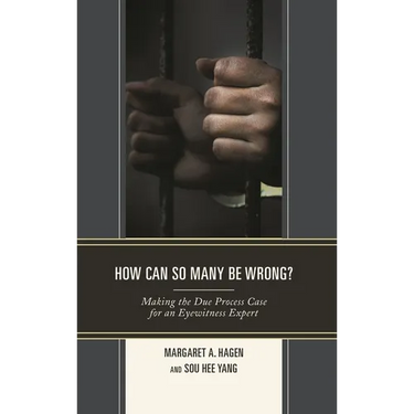 How Can So Many Be Wrong?: Making the Due Process Case for an Eyewitness Expert