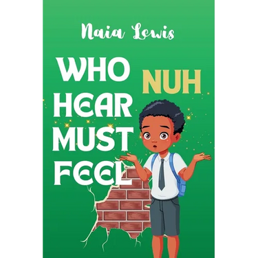 Who Nuh Hear Must Feel