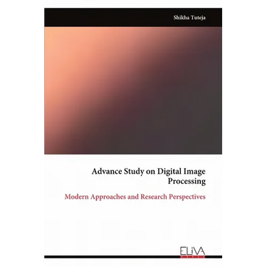 Advance Study on Digital Image Processing: Modern Approaches and Research Perspectives