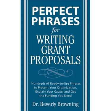 Perfect Phrases for Writing Grant Proposals