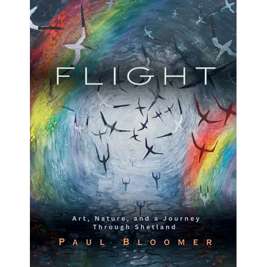 Flight: Art, Nature, and a Journey Through Shetland