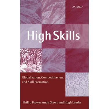 High Skills: Globalization, Competitiveness, and Skill Formation