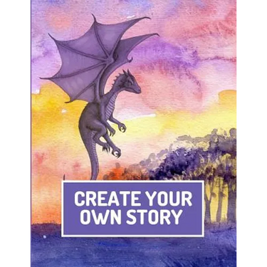Create Your Own Story: Write and Illustrate Stories, Fairy Tales, Comics, Cartoons, and Adventures