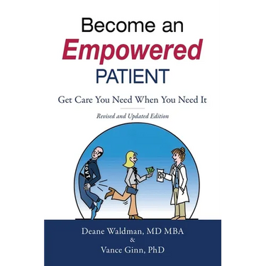 Become an Empowered Patient: Get Care You Need When You Need It