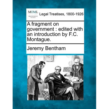 A Fragment on Government: Edited with an Introduction by F.C. Montague.