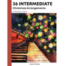 36 Intermediate Christmas Arrangements For Piano Solo