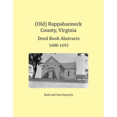 (Old) Rappahannock County, Virginia Deed Book Abstracts 1688-1692