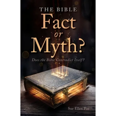 The Bible - Fact or Myth?: Does the Bible Contradict Itself?