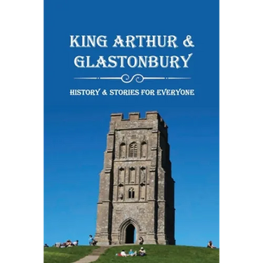 King Arthur & Glastonbury: History & Stories For Everyone: Where Is King Arthur'S Avalon?
