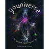 Youniverse: The Quantum Kaleidoscope of You