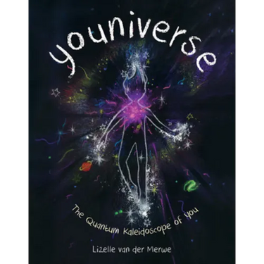 Youniverse: The Quantum Kaleidoscope of You