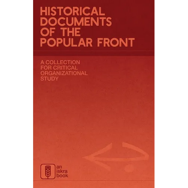 Historical Documents of the Popular Front: A Collection for Critical Organizational Study