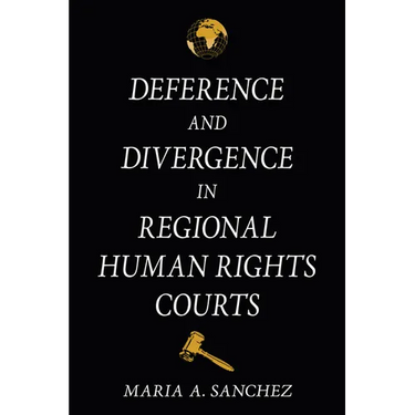 Deference and Divergence in Regional Human Rights Courts