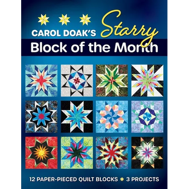 Carol Doak's Starry Block of the Month: 12 Paper-Pieced Quilt Blocks, 3 Projects
