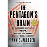 The Pentagon's Brain: An Uncensored History of Darpa, America's Top-Secret Military Research Agency