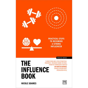 The Influence Book: Practical Steps to Becoming a Strong Influencer