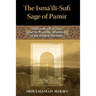 The Ismaili-Sufi Sage of Pamir: Mubarak-I Wakhani and the Esoteric Tradition of the Pamiri Muslims