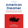 American Dreamer: How I Escaped Communist Vietnam and Built a Successful Life in America